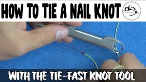 nail knot with tie fast tool
