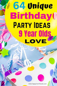 64 easy 9 year old birthday party ideas