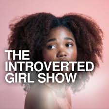 The Introverted Girl Show