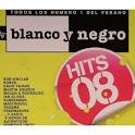 Blanco y Negro Hits: 2008