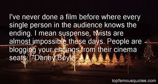 Danny Boyle quotes: top famous quotes and sayings from Danny Boyle via Relatably.com