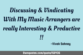 A music arranger can add different instruments, they can alter the tempo and key or change the time signature altogether. Discussing Vindicating With My Music Arrangers Are Really I Ownquotes Com