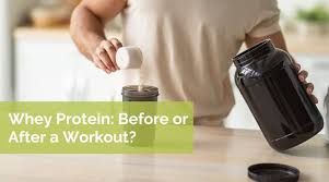 when to take whey protein before or