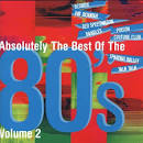 Absolutely the Best of the 80's, Vol. 2