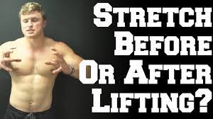 stretch before or after lifting