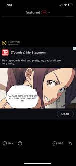 A Fe) featured iFunnyAds Sponsored [Toomics] My Stepmom My stepmom is kind  and pretty, my dad and I are very lucky. ''LL MAKE SURE MY STEPSON WILL  THINK OF NO ONE BUT