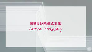 How To Expand Existing Crown Molding