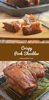 Simply rub the pork with a tasty dry rub, quickly sear, then bake in a hot oven. Crispy Pork Shoulder Made Easy In The Oven And Without Deep Frying Golden And Crunchy On The Outside And Moi Pork Shoulder Recipes Oven Crispy Pork Baked Pork