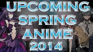 Upcoming Spring 2014 Anime Line Up Thoughts