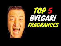 What are the best bvlgari scents for men ? Top 5 Bvlgari Fragrances For Men Youtube
