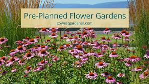 Pre Planned Flower Gardens For Colorado