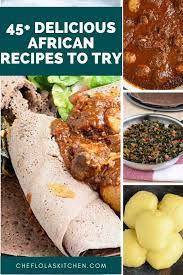 45 african recipes you need to try