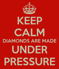 So how do you stop pressure taking over your life? Keep Calm Diamonds Are Made Under Pressure Poster Fasdgfws Keep Calm O Matic