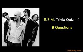 This is my very first quiz. R E M Trivia Quiz 1 Quiz For Fans