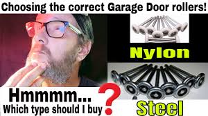 garage door rollers nylon or steel
