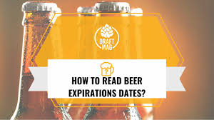 how to read beer expiration dates all