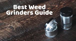 The Best Weed Grinders 2019 The Complete Guide Youll Ever