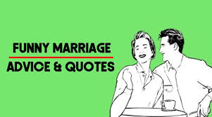 There is no such thing as a perfect marriage. 131 Funny Marriage Advice Quotes List Bark