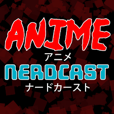 Anime Nerdcast