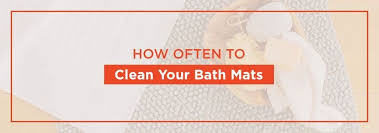 how often to clean your bath mats