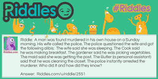 Get the answer and browse the highest rated challenging riddles that will really twist your brain. Who Is The Murderer Riddles Com