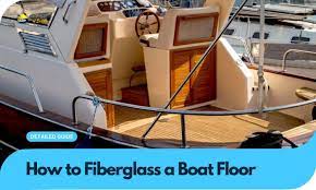 how to fibergl a boat floor a