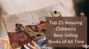 top 25 amazing best selling children s