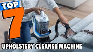 top 7 best upholstery cleaner machines
