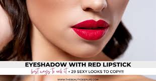 eyeshadow with red lipstick best ways