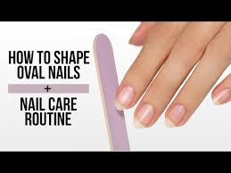 shape oval nails nail care routine