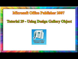Microsoft Publisher 2007 How To Use Design Gallery Object In Publisher