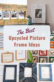 upcycled diy picture frame ideas