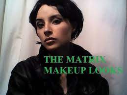 the matrix makeup looks you