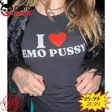 Buy I Love Emo Pussy Shirt For Free Shipping CUSTOM XMAS PRODUCT COMPANY