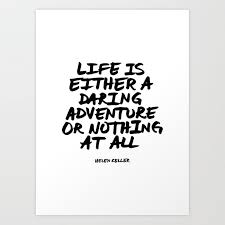 Life Is Either A Daring Adventure Or Nothing At All Helen Keller Quote Hand Letter Type Word Black Art Print By Janewayfarer