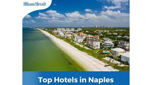 the 10 best hotels in naples fl