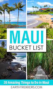 maui bucket list 20 best things to do