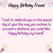 happy birthday wishes for friend es