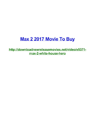 Max 2 2017 Movie To Buy By Frank Seamons Issuu