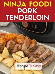 recipe this ninja foodi pork tenderloin