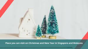 christmas new year singapore and