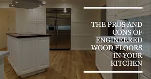 engineered wood floors in kitchen pros