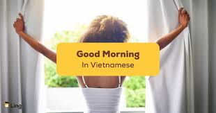 learn good morning in vietnamese