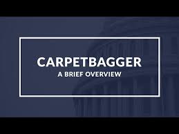 carpetbagger understanding the term in