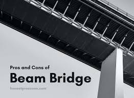 10 important pros and cons of beam bridge