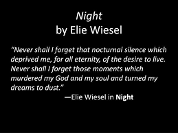 Essay topics for night by elie wiesel SlidePlayer If adolescents are to understand the various effects of man s inhumanity   Night  Elie Wiesel