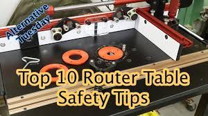 top 10 router table safety tips you