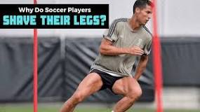 why-do-pro-soccer-players-shave-their-legs