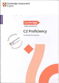 Cambridge English: Proficiency (CPE) Handbook for Teachers