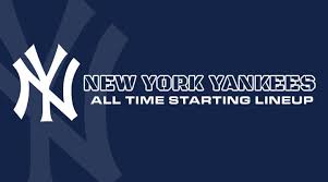 New York Yankees All Time Starting Lineup Roster
